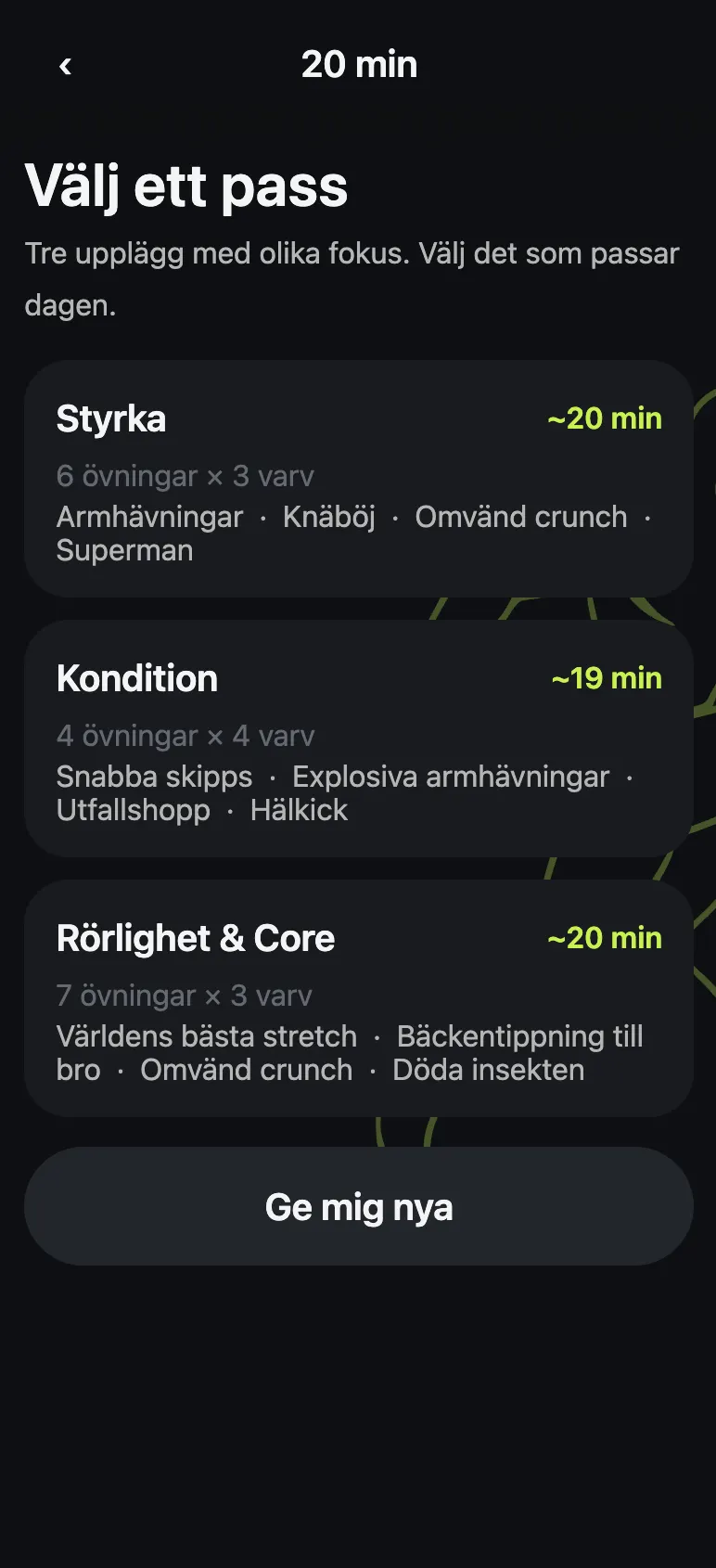 Tre passförslag på 20 minuter i appen: Styrka, Kondition och Rörlighet & Core, med längd och övningar